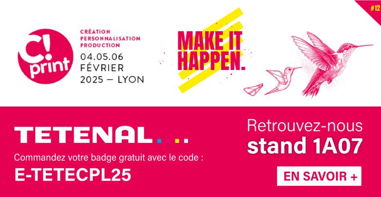 Retrouvez-nous au Salon C! Print - Stand 1A07 - 4.5.6 Fvrier 2025  Lyon