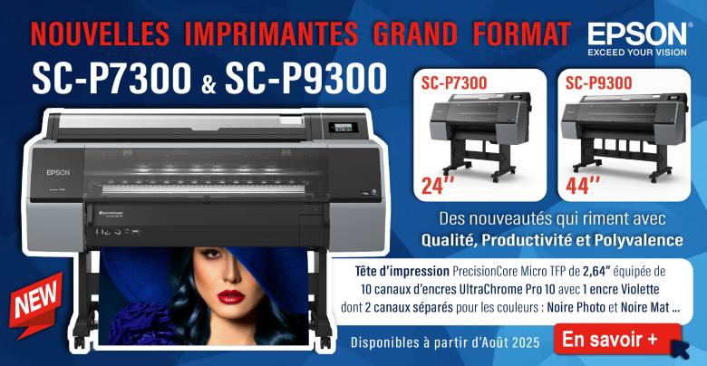 NOUVEAU | Imprimantes Grand Format EPSON SC-P7300 & SC-P9300